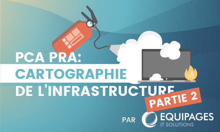 PCA PRA cartographie de l'infrastructure IT